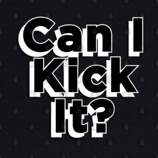 Can I Kick It by TomCage